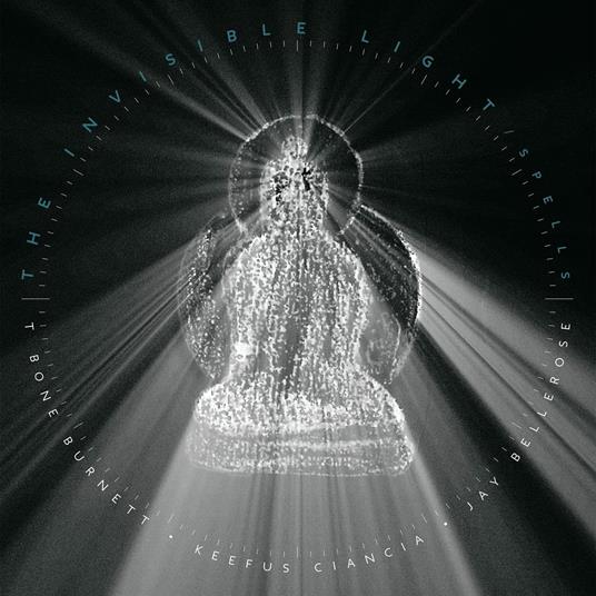 The Invisible Light. Spells - Vinile LP di T-Bone Burnett,Keefus Ciancia,Jay Bellerose
