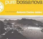 Pure Bossa Nova - CD Audio di Antonio Carlos Jobim