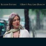I Don't Feel Like Dancin' - CD Audio Singolo di Scissor Sisters