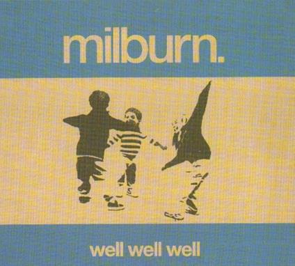 Well Well Well - CD Audio di Milburn