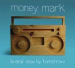 Brand New by Tomorrow - CD Audio di Money Mark