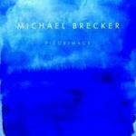 Pilgrimage - CD Audio di Michael Brecker