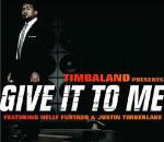 Give it to Me - CD Audio di Nelly Furtado,Justin Timberlake,Timbaland