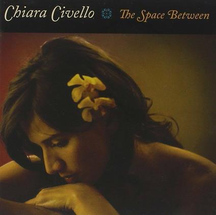 The Space Between - CD Audio di Chiara Civello