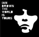 The World Is Yours - CD Audio di Ian Brown