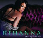 Shut Up and Drive - CD Audio Singolo di Rihanna