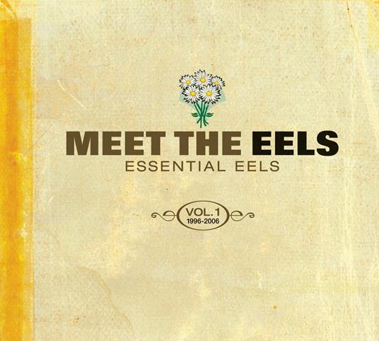 Meet The Eels Vol 1 1996-2006 - CD Audio di Eels