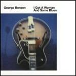 I Got a Woman and Some Blues - CD Audio di George Benson