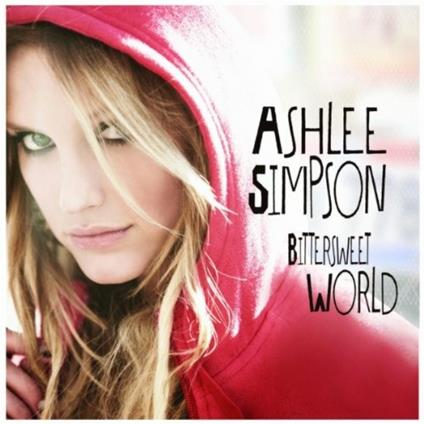 Bittersweet World - CD Audio di Ashlee Simpson