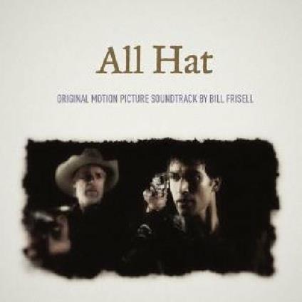 All Hat (Colonna sonora) - CD Audio di Bill Frisell