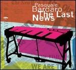 The Last News - CD Audio di Pasquale Bardaro