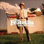 Here We Stand - CD Audio di Fratellis