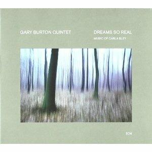 Dreams So Real. Music of Carla Bley (Touchstones) - CD Audio di Gary Burton