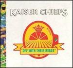 Off with Their Heads (Limited Edition) - CD Audio di Kaiser Chiefs