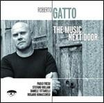 The Music Next Door - CD Audio di Roberto Gatto