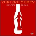 Metafore semplici - CD Audio di Yuri Goloubev