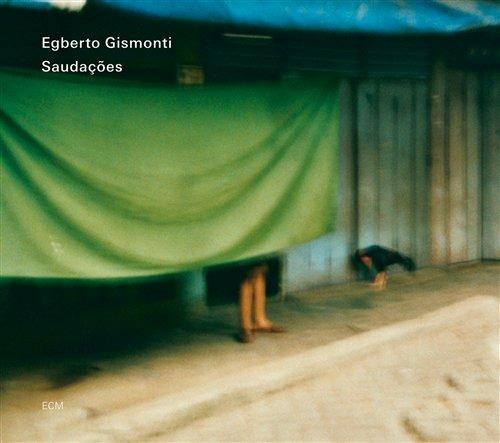 Saudações - CD Audio di Egberto Gismonti