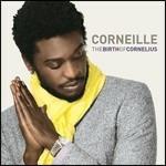 The Birth of Cornelius - CD Audio di Corneille