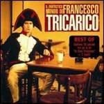 Il fantastico mondo di Francesco Tricarico. Best of - CD Audio di Tricarico