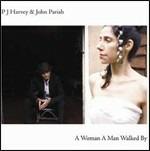 A Woman a Man Walked by - CD Audio di P. J. Harvey,John Parish