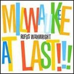 Milwaukee at Last!!! - CD Audio di Rufus Wainwright