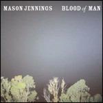 Blood of Man - CD Audio di Mason Jennings