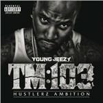 TM.103 Hustlerz Ambition - CD Audio di Young Jeezy