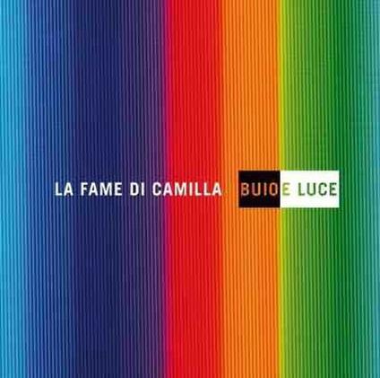 Buio e luce - CD Audio di La Fame di Camilla