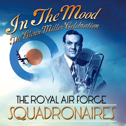 Royal Air Force Squadronaires - In The Mood - CD Audio