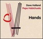 Hands - CD Audio di Dave Holland,Pepe Habichuela