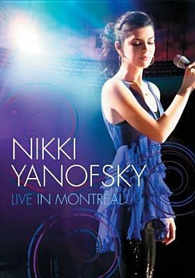 Nikki Yanofsky. Live in Montréal (DVD) - DVD di Nikki Yanofsky
