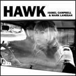 Hawk - CD Audio di Mark Lanegan,Isobel Campbell