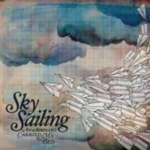 Airplane Carried Me To Bed - CD Audio di Sky Sailing