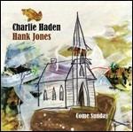 Come Sunday - CD Audio di Charlie Haden,Hank Jones