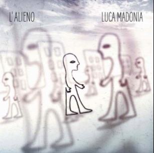 L'alieno - CD Audio di Luca Madonia