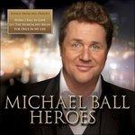 Heroes - CD Audio di Michael Ball