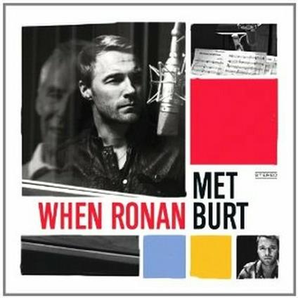 When Ronan Met Burt - CD Audio di Burt Bacharach,Ronan Keating