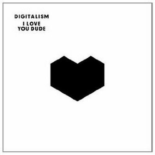 I Love You Dude - CD Audio di Digitalism