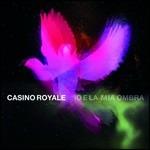 Io e la mia ombra - CD Audio di Casino Royale
