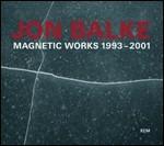 Magnetic Works 1993-2001 - CD Audio di Jon Balke