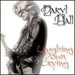 Laughing Down Crying - CD Audio di Daryl Hall