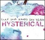 Hysterical - Vinile LP di Clap Your Hands Say Yeah