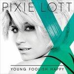 Young Foolish Happy (Uk Bonus Track Edition) - CD Audio di Pixie Lott