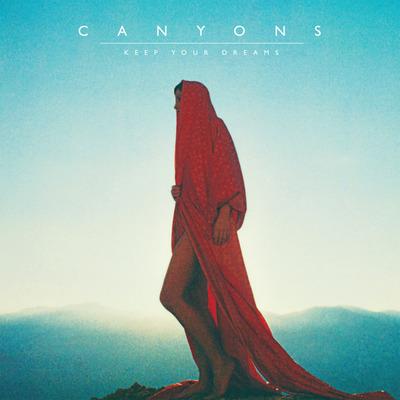 Keep Your Dreams - CD Audio di Canyons