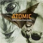 Here Comes Everybody - CD Audio di Atomic