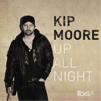 Up All Night - CD Audio di Kip Moore