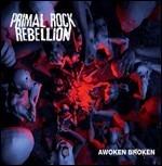 Awoken Broken - CD Audio di Primal Rock Rebellion