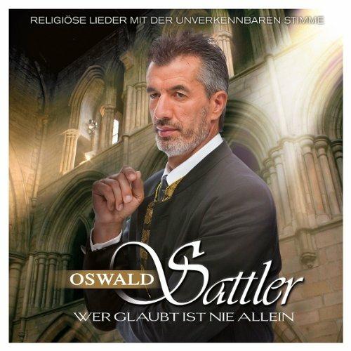 Wer Glaubt Ist Nie Allein - CD Audio di Oswald Sattler