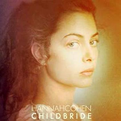 Child Bride - CD Audio di Hannah Cohen