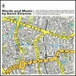 Words and Music by Saint Etienne - CD Audio di Saint Etienne